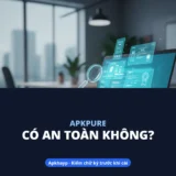 APKPure có an toàn không