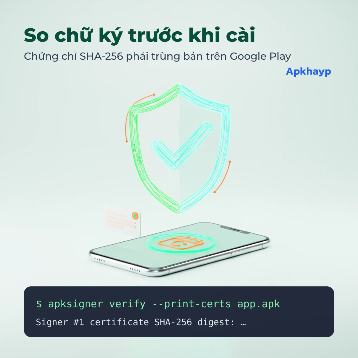 Kiểm chữ ký SHA-256 file APK bằng apksigner trước khi cài